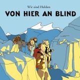 Wir Sind Helden's second album - Von hier an blind
